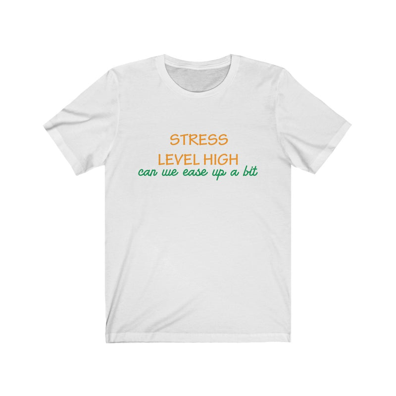 Load image into Gallery viewer, Stress Level High-Degree T Shirts