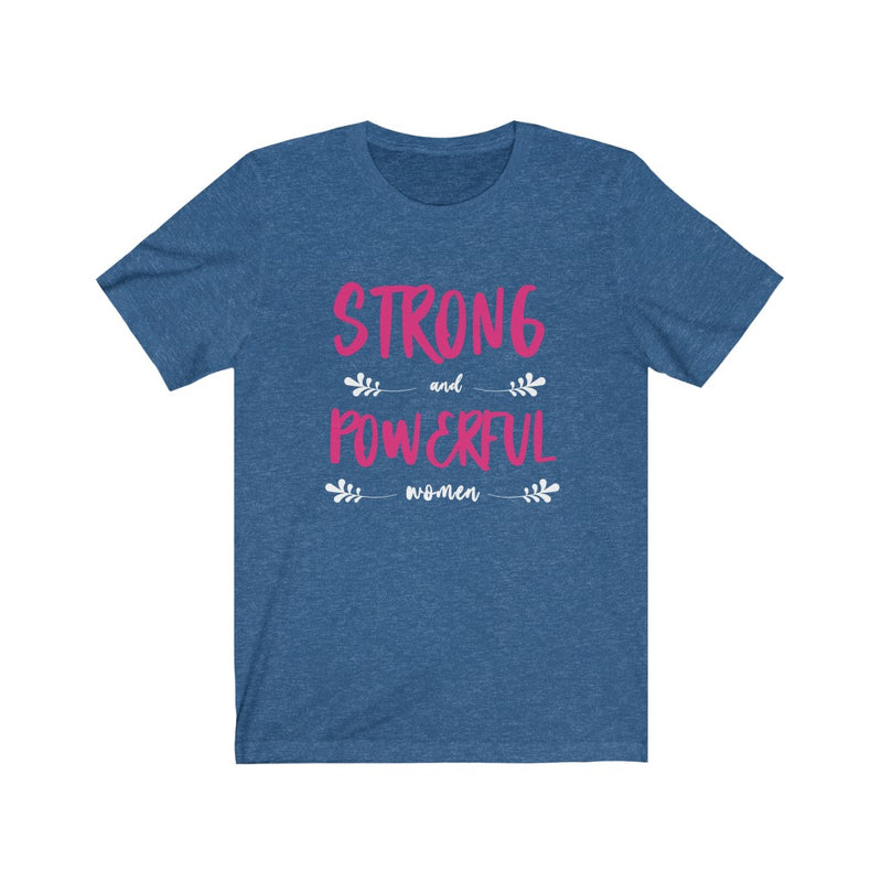 Load image into Gallery viewer, STRONG and POWERFUL women-Degree T Shirts