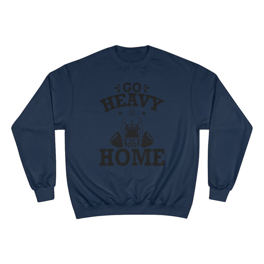 GO HEAVY Champion Sweatshirt-Degree T Shirts