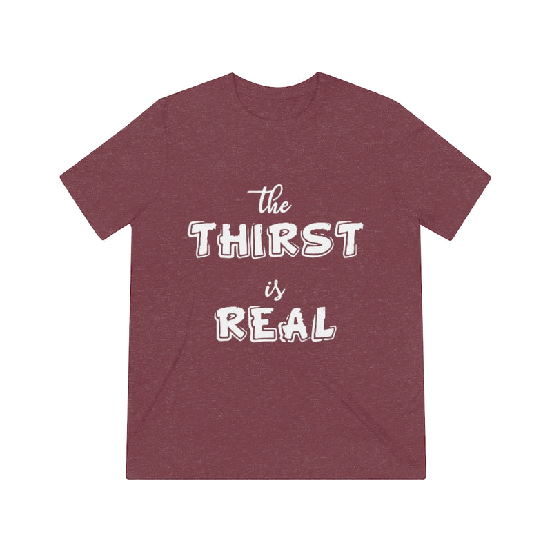 Load image into Gallery viewer, The Thirst is Real-Degree T Shirts