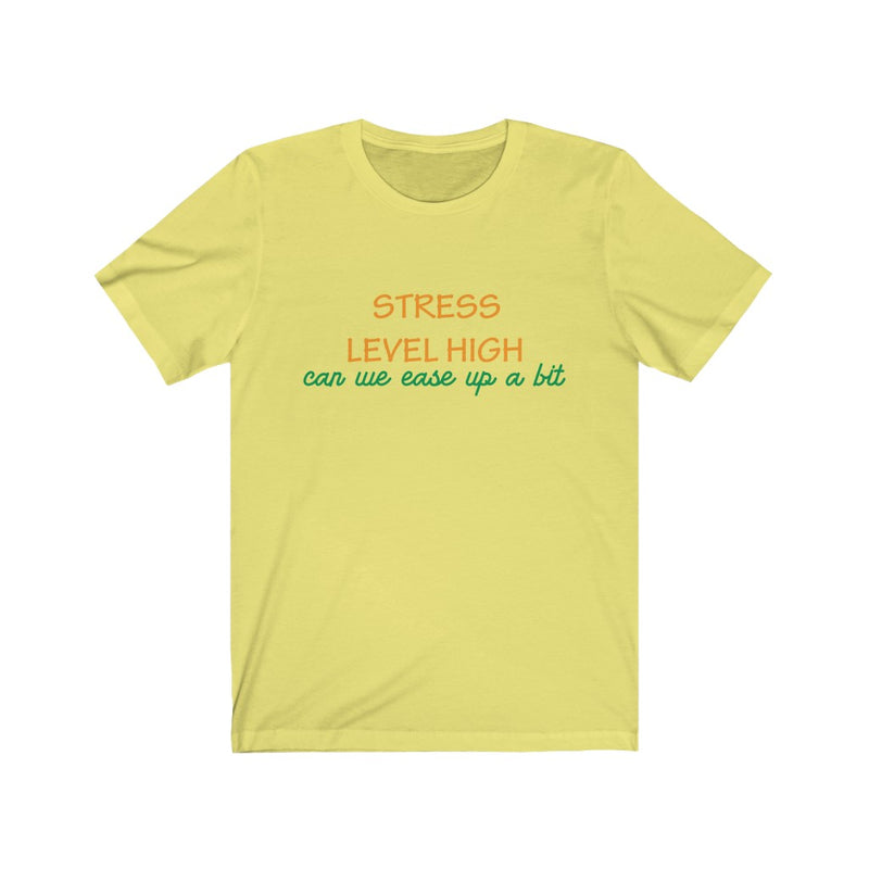 Load image into Gallery viewer, Stress Level High-Degree T Shirts