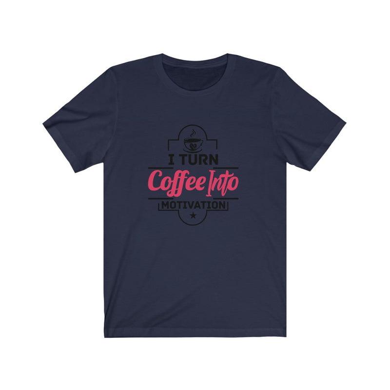 Load image into Gallery viewer, Coffee Into MOTIVATION-Degree T Shirts