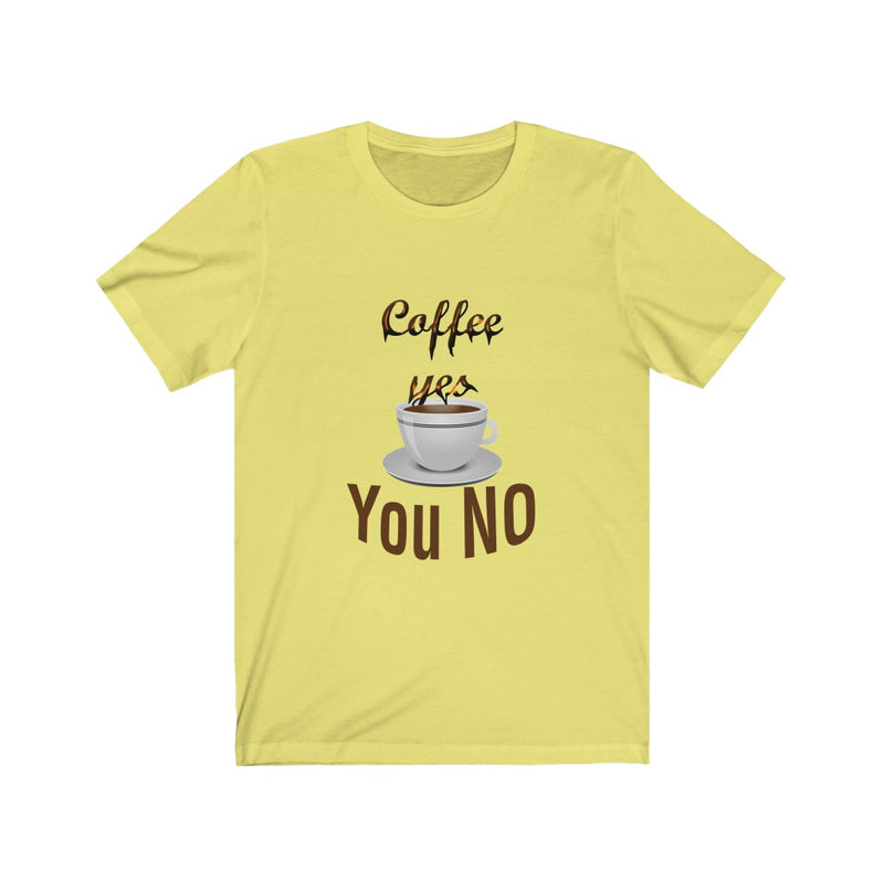 Load image into Gallery viewer, coffee yes You NO-Degree T Shirts
