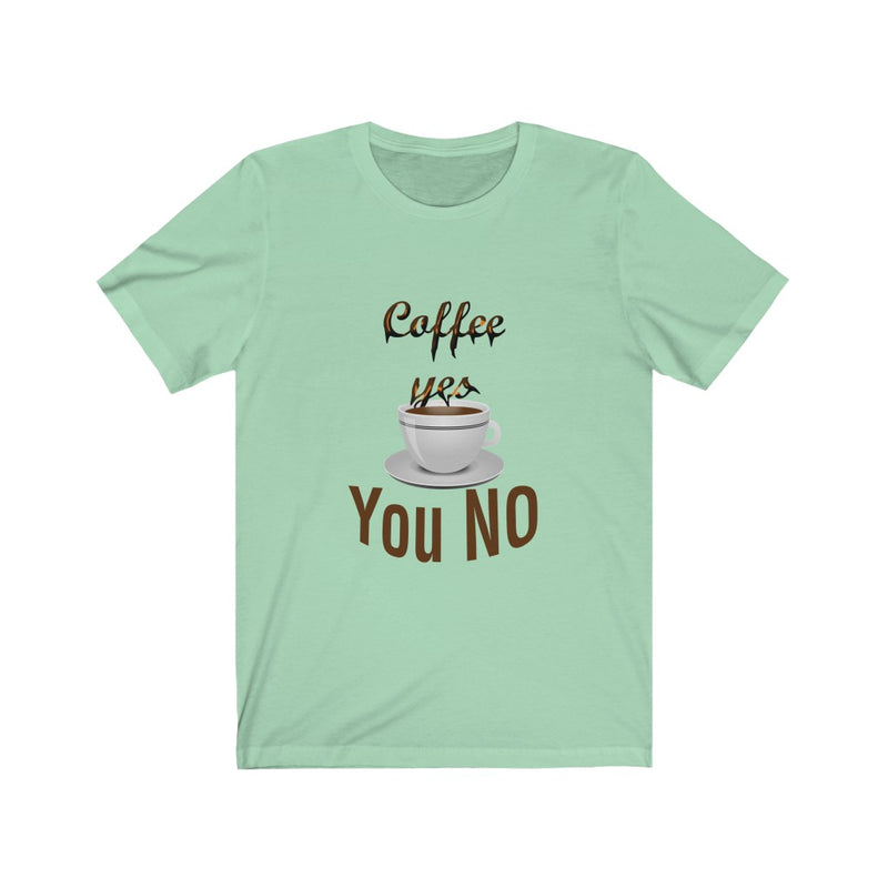 Load image into Gallery viewer, coffee yes You NO-Degree T Shirts