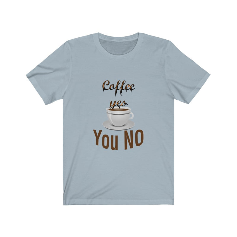 Load image into Gallery viewer, coffee yes You NO-Degree T Shirts
