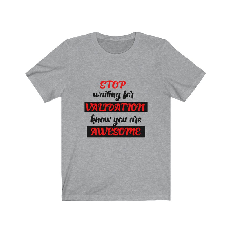 Load image into Gallery viewer, STOP Waiting for VALIDATION-Degree T Shirts