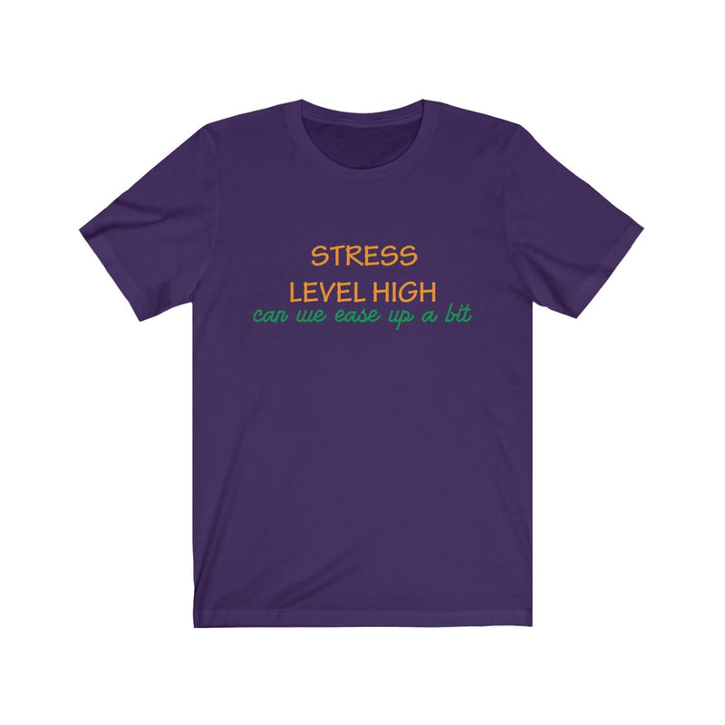 Load image into Gallery viewer, Stress Level High-Degree T Shirts