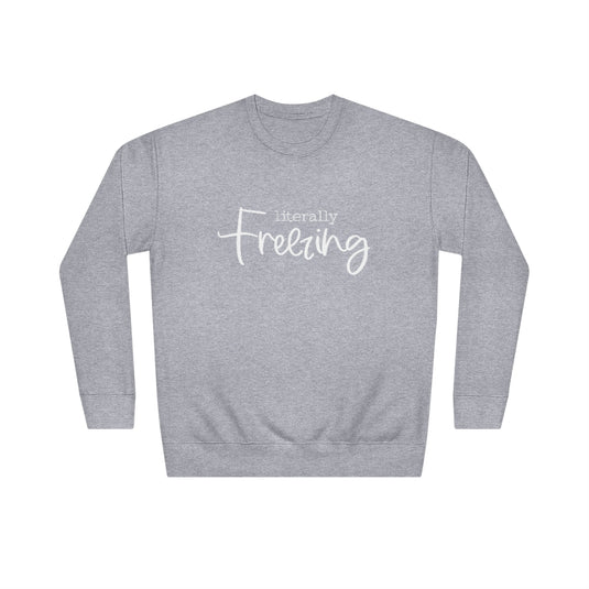 Literally Freezing crew sweatshirt-Degree T Shirts