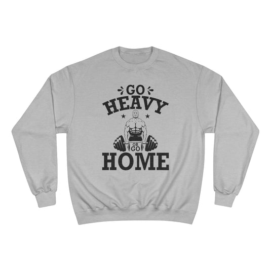 GO HEAVY Champion Sweatshirt-Degree T Shirts