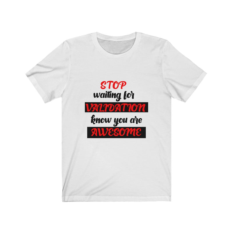 Load image into Gallery viewer, STOP Waiting for VALIDATION-Degree T Shirts