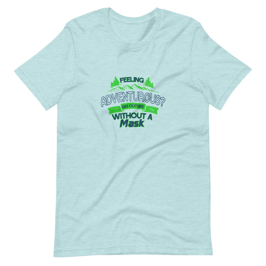 ADVENTUROUS?-Degree T Shirts