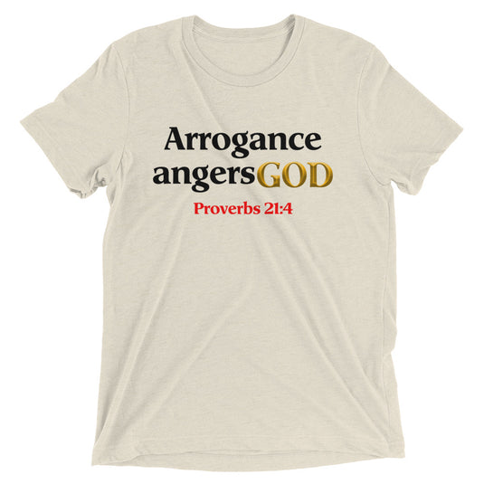 Arrogance angers God Prov. 21: 4-Degree T Shirts