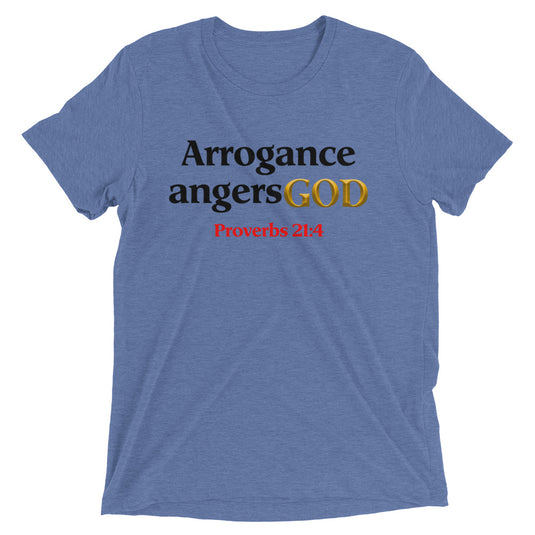 Arrogance angers God Prov. 21: 4-Degree T Shirts