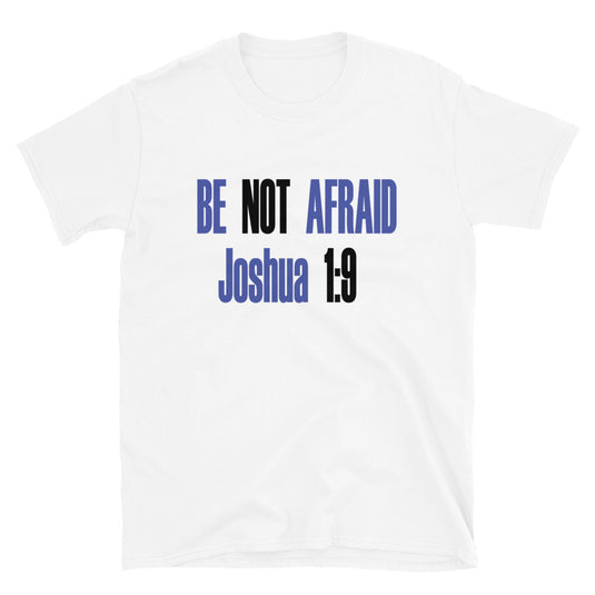BE NOT AFRAID-Degree T Shirts