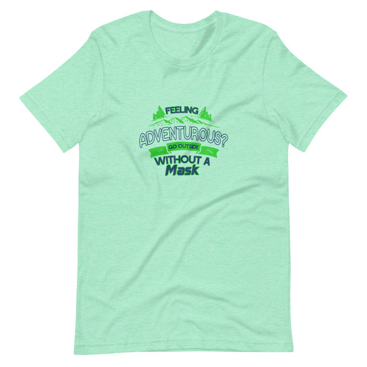 ADVENTUROUS?-Degree T Shirts