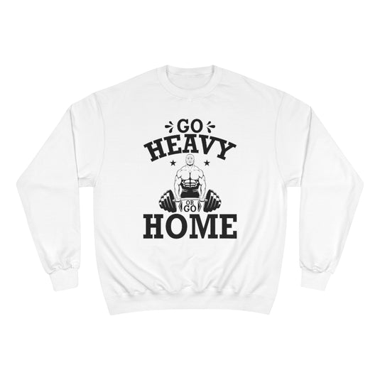 GO HEAVY Champion Sweatshirt-Degree T Shirts