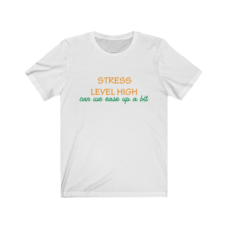 Load image into Gallery viewer, Stress Level High-Degree T Shirts
