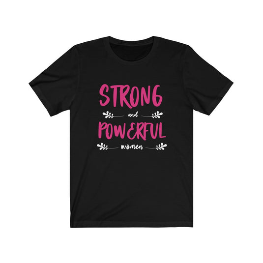 STRONG and POWERFUL women-Degree T Shirts