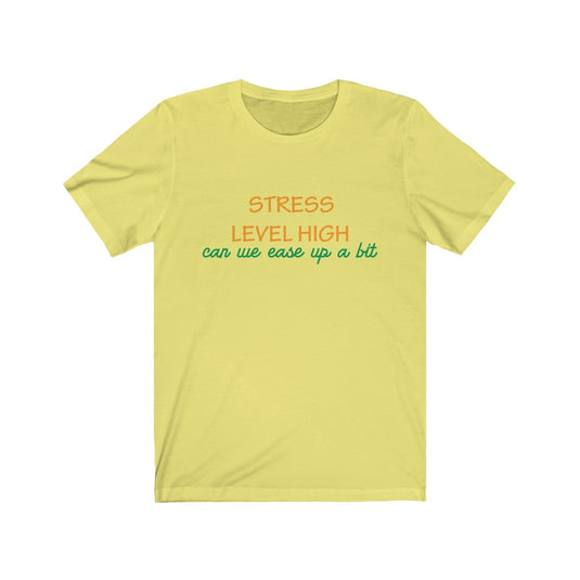 Stress Level High-Degree T Shirts