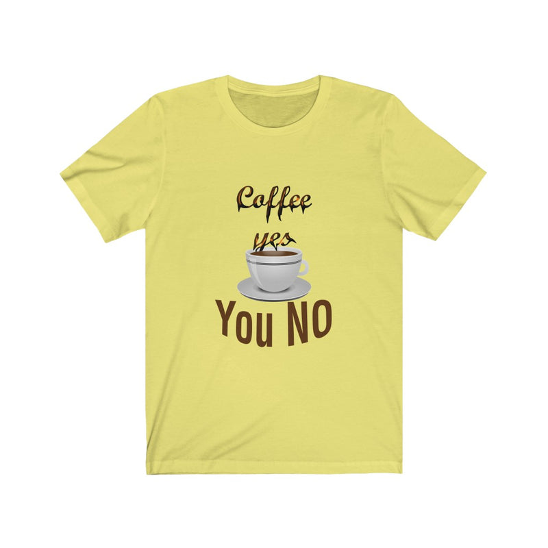 Load image into Gallery viewer, coffee yes You NO-Degree T Shirts
