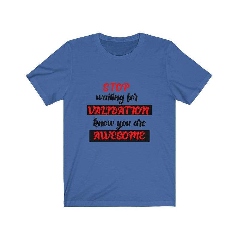 Load image into Gallery viewer, STOP Waiting for VALIDATION-Degree T Shirts
