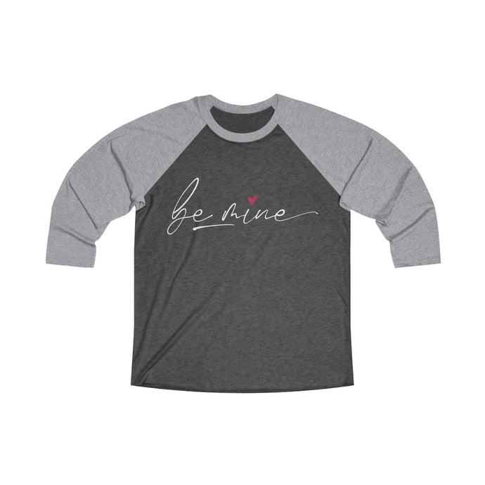 Be Mine 3\4 Raglan-Degree T Shirts