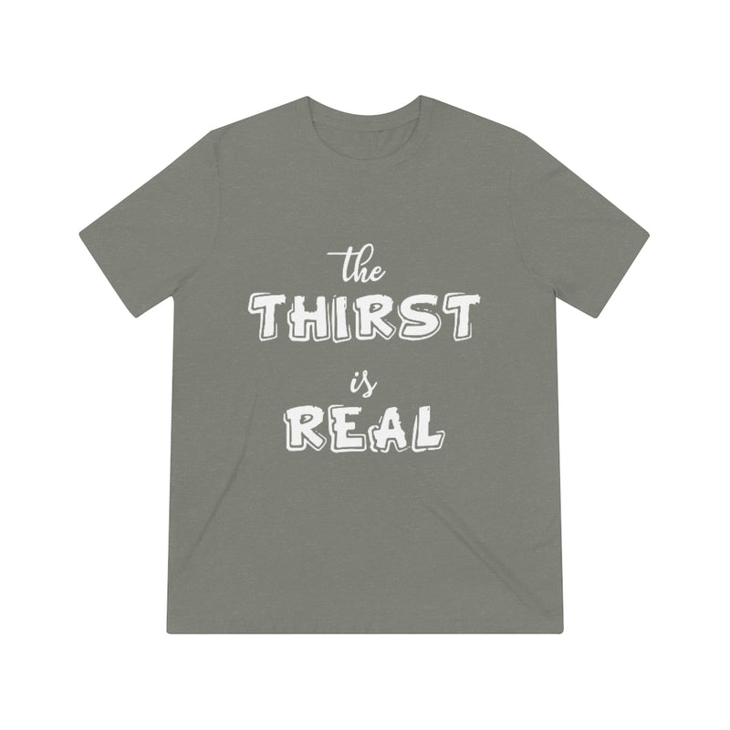 Load image into Gallery viewer, The Thirst is Real-Degree T Shirts
