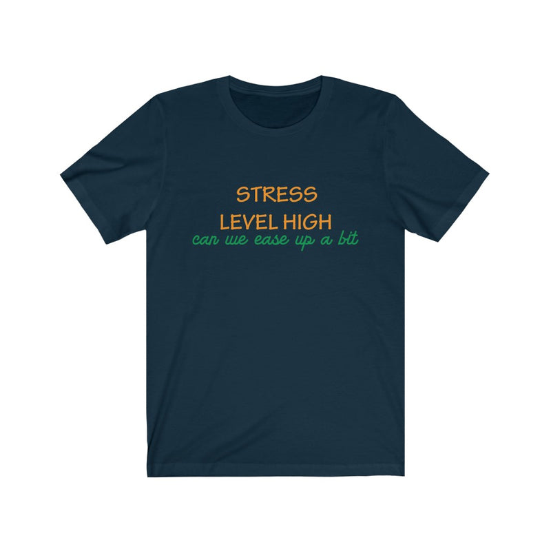 Load image into Gallery viewer, Stress Level High-Degree T Shirts
