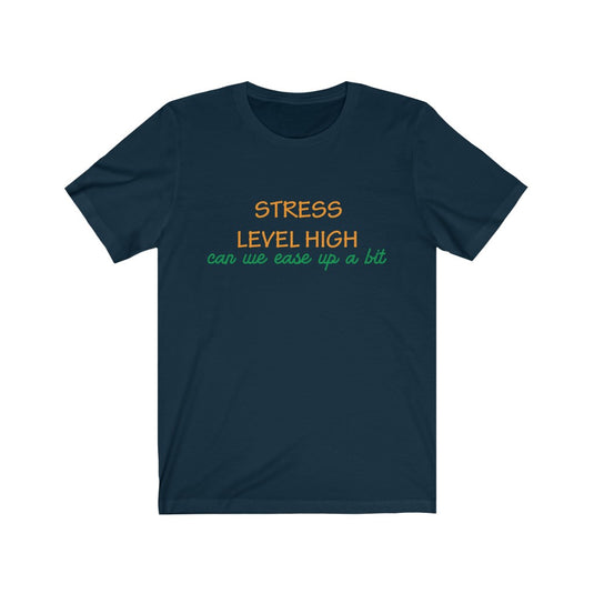 Stress Level High-Degree T Shirts