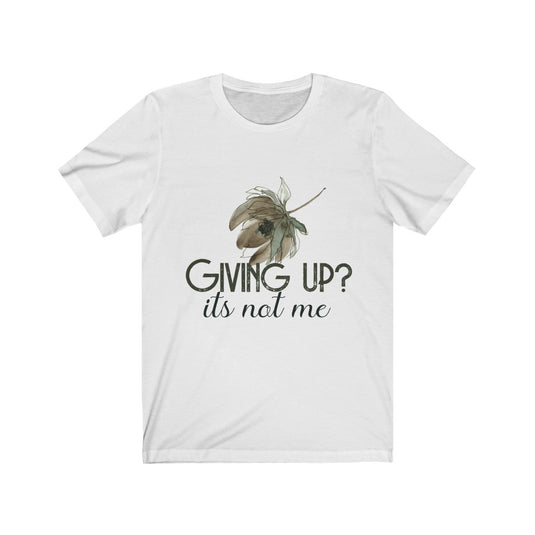 GIVING UP?-Degree T Shirts