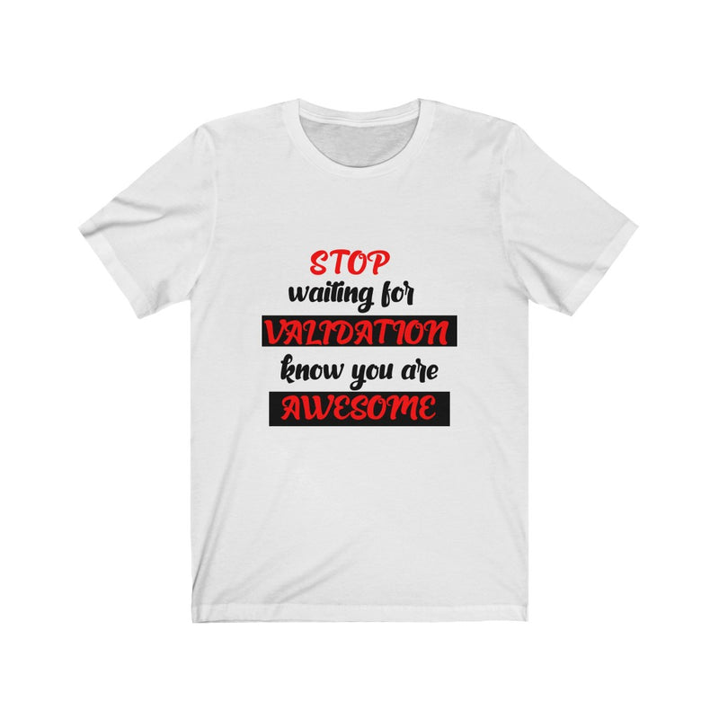 Load image into Gallery viewer, STOP Waiting for VALIDATION-Degree T Shirts
