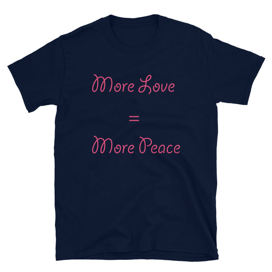 More Love = More Peace-Degree T Shirts