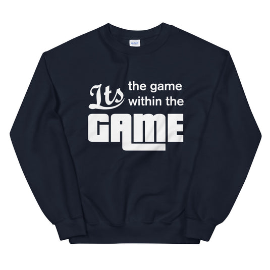 It's the game within the GAME Sweatshirt-Degree T Shirts