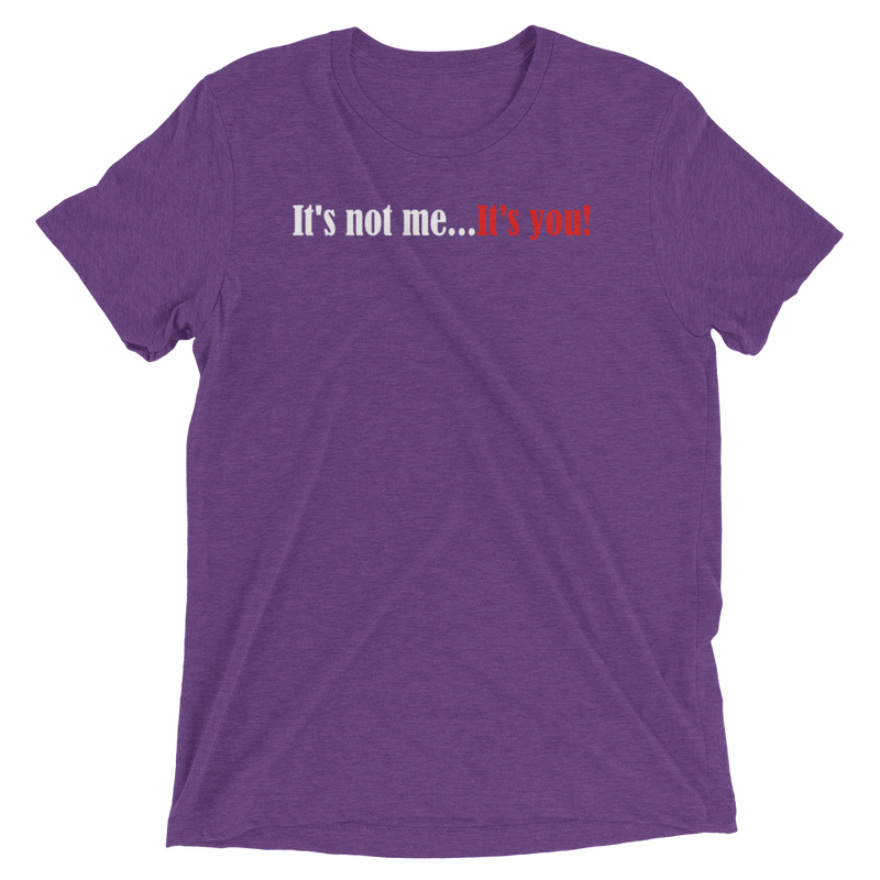 Load image into Gallery viewer, It&#39;s Not Me...It&#39;s You-Degree T Shirts
