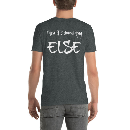 Something then something ELSE-Degree T Shirts