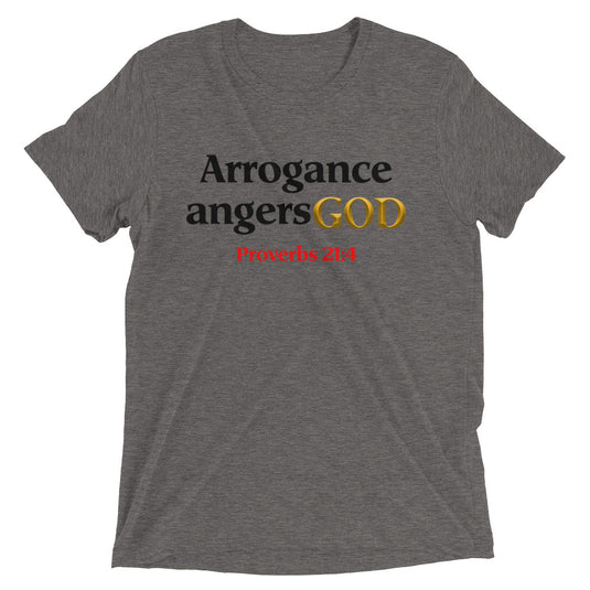 Arrogance angers God Prov. 21: 4-Degree T Shirts