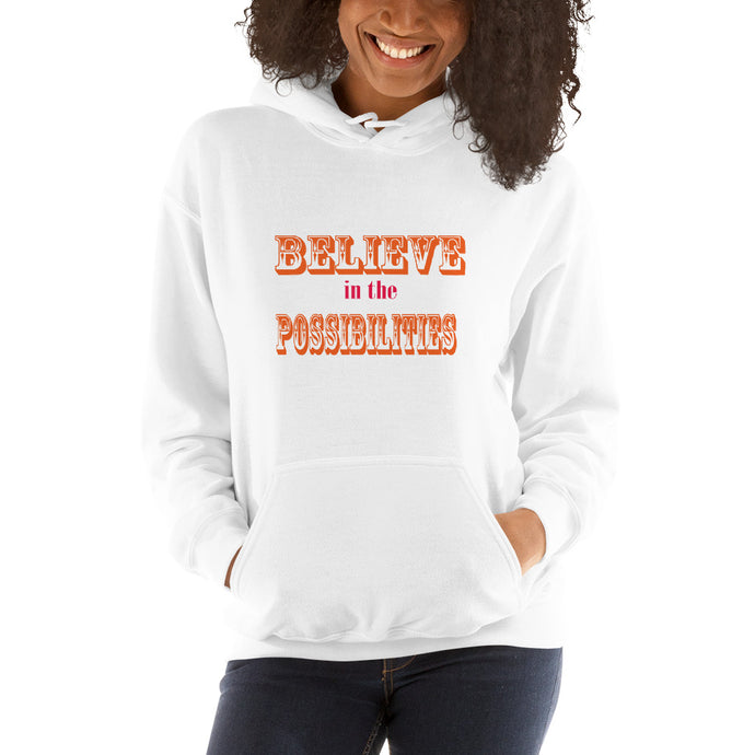BELIEVE in the POSSIBILITIES Hoodie-Degree T Shirts