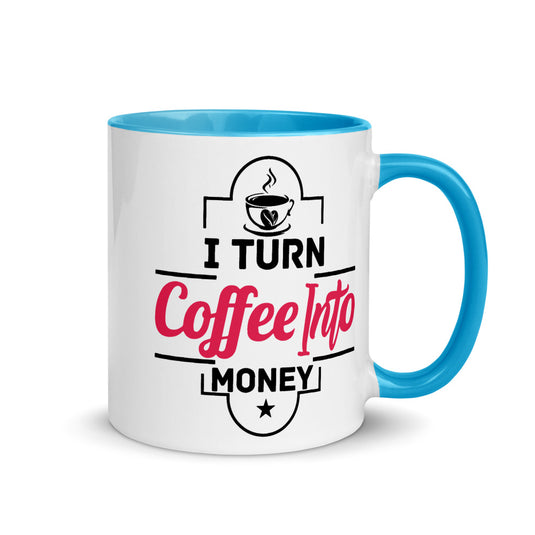 Coffee into MONEY-Degree T Shirts