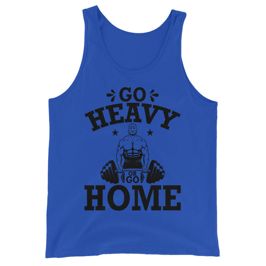 Go Heavy or Go Home muscle-Degree T Shirts